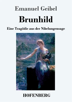 Brunhild - Geibel, Emanuel