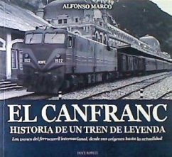 El Canfranc, historia de un tren de leyenda - Marco Pérez, Alfonso