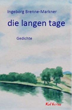 Die langen Tage - Brenne-Markner, Ingeborg