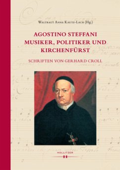 Agostino Steffani - Musiker, Politiker und Kirchenfürst - Croll, Gerhard