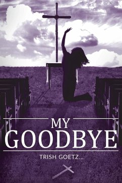 My Goodbye - Goetz, Trish