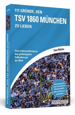 111 Gründe, den TSV 1860 München zu lieben - Melchior, Claus