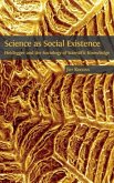 Science as Social Existence