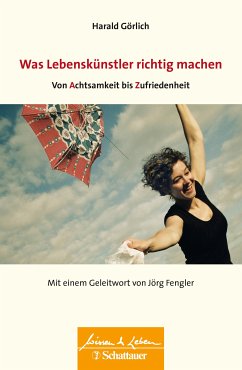 Was Lebenskuenstler richtig machen – von Achtsamkeit bis Zufriedenheit (Wissen & Leben) (eBook, PDF) - Görlich, Harald