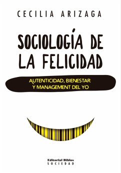 Sociología de la felicidad (eBook, ePUB) - Arizaga, Cecilia