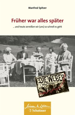 Früher war alles später (Wissen & Leben) (eBook, PDF) - Spitzer, Manfred