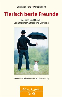 Tierisch beste Freunde (Wissen & Leben) (eBook, ePUB) - Jung, Christoph; Pörtl, Daniela