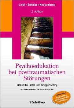 Psychoedukation bei posttraumatischen Störungen (eBook, PDF) - Liedl, Alexandra; Schäfer, Ute; Knaevelsrud, Christine