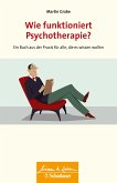 Wie funktioniert Psychotherapie? (Wissen & Leben) (eBook, PDF)