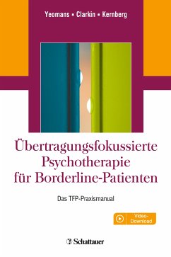 Übertragungsfokussierte Psychotherapie für Borderline-Patienten (eBook, PDF) - Yeomans, Frank E.; Clarkin, John F.; Kernberg, Otto F.