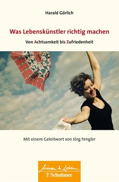 Was Lebenskuenstler richtig machen - von Achtsamkeit bis Zufriedenheit (Wissen & Leben) (eBook, ePUB) - Görlich, Harald