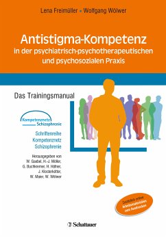 Antistigma-Kompetenz in der psychiatrisch-psychotherapeutischen und psychosozialen Praxis (Schriftenreihe Kompetenznetz Schizophrenie, Bd. ?) (eBook, PDF) - Freimüller, Lena; Wölwer, Wolfgang