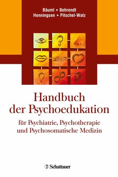 Handbuch der Psychoedukation fuer Psychiatrie, Psychotherapie und Psychosomatische Medizin (eBook, PDF)