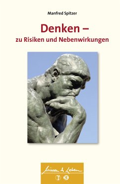 Denken - zu Risiken und Nebenwirkungen (Wissen & Leben) (eBook, PDF) - Spitzer, Manfred