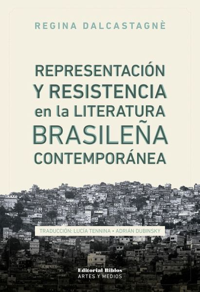 Representación y resistencia en la literatura brasileña contemporánea (eBook, ePUB) Representación y resistencia en la literatura brasileña contemporánea (eBook, ePUB)