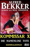 Alfred Bekker Kommissar X #10: Die namenlose Tote (eBook, ePUB)