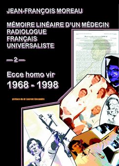 Memoire lineaire d'un medecin radiologue francais universaliste (eBook, ePUB) - Jean-Francois Moreau, Moreau