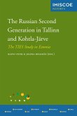 The Russian Second Generation in Tallinn and Kohtla-Järve (eBook, PDF) The Russian Second Generation in Tallinn and Kohtla-Järve (eBook, PDF)