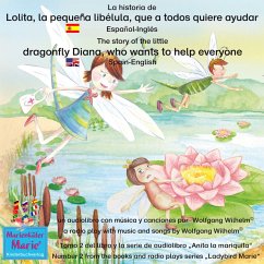 La historia de Lolita, la pequeña libélula, que a todos quiere ayudar. Español-Inglés / The story of Diana, the little dragonfly who wants to help everyone. Spanish-English. (MP3-Download) - Wilhelm, Wolfgang