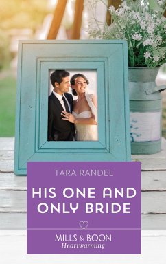 His One And Only Bride (Mills & Boon Heartwarming) (The Business of Weddings, Book 6) (eBook, ePUB) - Randel, Tara