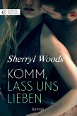 Komm, lass uns lieben (eBook, ePUB)