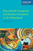 Post-colonial Immigrants and Identity Formations in the Netherlands (eBook, PDF)