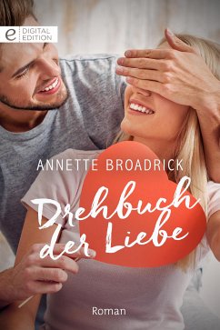 Drehbuch der Liebe (eBook, ePUB) - Broadrick, Annette