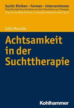 Achtsamkeit in der Suchttherapie (eBook, ePUB) - Mundle, Götz