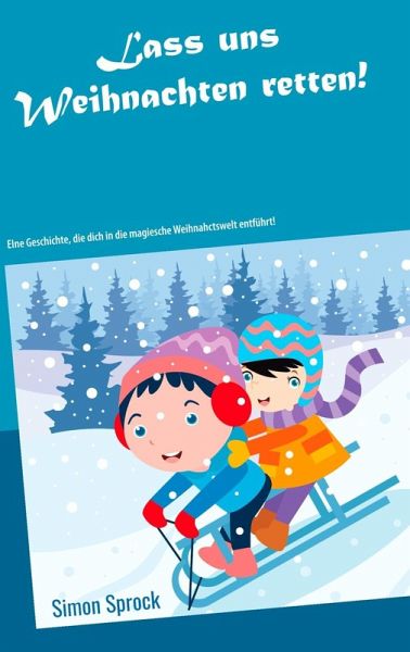 Lass uns Weihnachten retten! (eBook, ePUB) Lass uns Weihnachten retten! (eBook, ePUB)