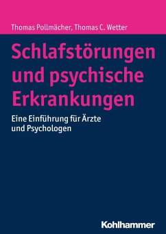 Schlafstörungen und psychische Erkrankungen (eBook, PDF) - Pollmächer, Thomas; Wetter, Thomas C.