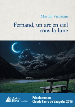 Fernand, un arc en ciel sous la lune (eBook, ePUB) - Victorain, Martial