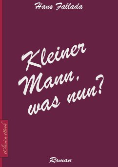 Kleiner Mann, was nun? (eBook, ePUB) - Fallada, Hans