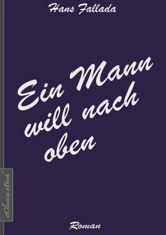 Ein Mann will nach oben (eBook, ePUB) - Fallada, Hans