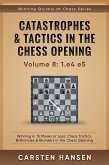 Catastrophes & Tactics in the Chess Opening - vol 8: 1.e4 e5 (Winning Quickly at Chess Series, #8) (eBook, ePUB)