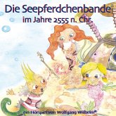 Die Seepferdchenbande im Jahre 2555 n. Chr. (MP3-Download)