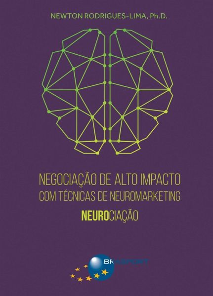 Negociação de Alto Impacto com Técnicas de Neuromarketing (eBook, ePUB) Negociação de Alto Impacto com Técnicas de Neuromarketing (eBook, ePUB)