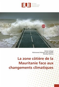 La zone côtière de la Mauritanie face aux changements climatiques - Littaye, Anne;Sidi Cheikh, Mohamed Ahmed;Marico, Demba