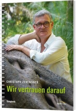 Wir vertrauen darauf (Songbook) - Christoph Zehendner