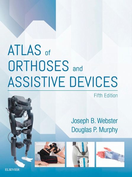 Atlas of Orthoses and Assistive Devices E-Book (eBook, ePUB) Atlas of Orthoses and Assistive Devices E-Book (eBook, ePUB)