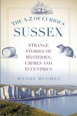 The A-Z of Curious Sussex (eBook, ePUB)