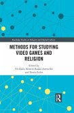 Methods for Studying Video Games and Religion (eBook, ePUB)