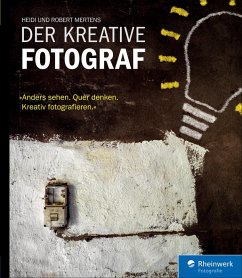 Der kreative Fotograf (eBook, PDF) - Mertens, Robert; Mertens, Heidi