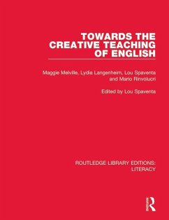 Towards the Creative Teaching of English (eBook, ePUB) - Melville, Maggie; Spaventa, Lou; Langenheim, Lydia; Rinvolucri, Mario