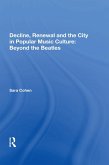 Decline, Renewal and the City in Popular Music Culture: Beyond the Beatles (eBook, PDF)