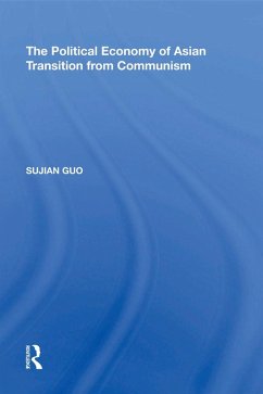 The Political Economy of Asian Transition from Communism (eBook, ePUB) - Guo, Sujian