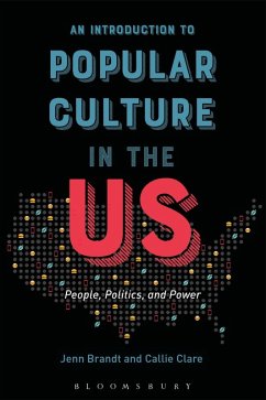 An Introduction to Popular Culture in the US (eBook, PDF) - Brandt, Jenn; Clare, Callie An Introduction to Popular Culture in the US (eBook, PDF) - Brandt, Jenn; Clare, Callie