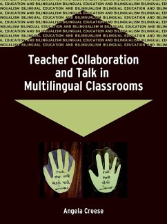 Teacher Collaboration and Talk in Multilingual Classrooms (eBook, PDF) - Creese, Angela