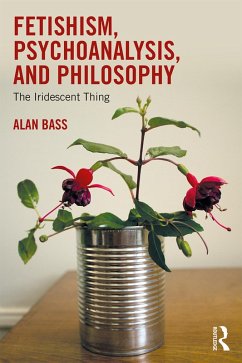 Fetishism, Psychoanalysis, and Philosophy (eBook, PDF) - Bass, Alan