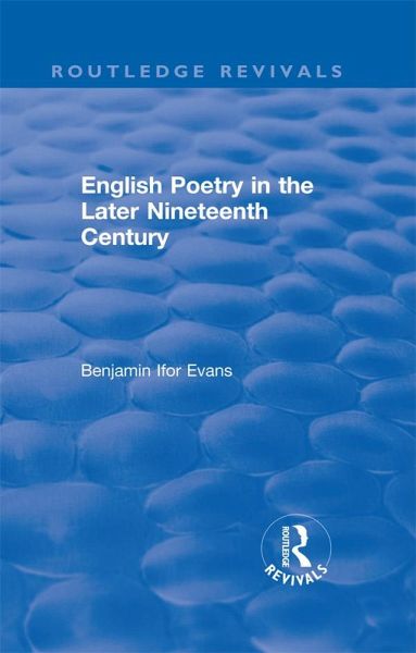 Routledge Revivals: English Poetry in the Later Nineteenth Century (1933) (eBook, ePUB)