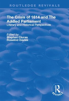 The Crisis of 1614 and The Addled Parliament (eBook, PDF) - Clucas, Stephen; Davies, Rosalind